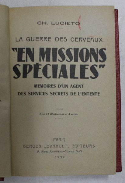 ' EN MISSIONS SPECIALES ' - LA GUERRE DES CERVEAUX - MEMOIRES D 'UN AGENT DES SERVICES DE L 'ENTENTE par CH. LUCIETO , 1932 , LIPSA UN COLT DIN PAGINA DE TITLU *