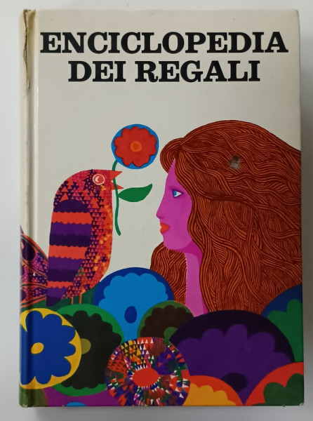 ENCICLOPEDIA DEI REGALI ( ENCICLOPEDIA CADOURILOR  )  , TEXT IN LIMBA ITALIANA , 1969