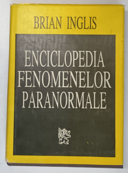 ENCICLOPEDIA FENOMENELOR PARANORMALE de BRIAN INGLIS , 1999  * EDITIE CARTONATA