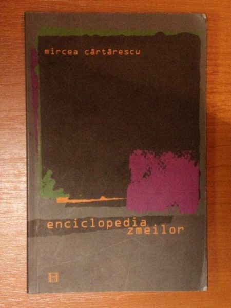 ENCICLOPEDIA ZMEILOR de MIRCEA CARTARESCU , 2004