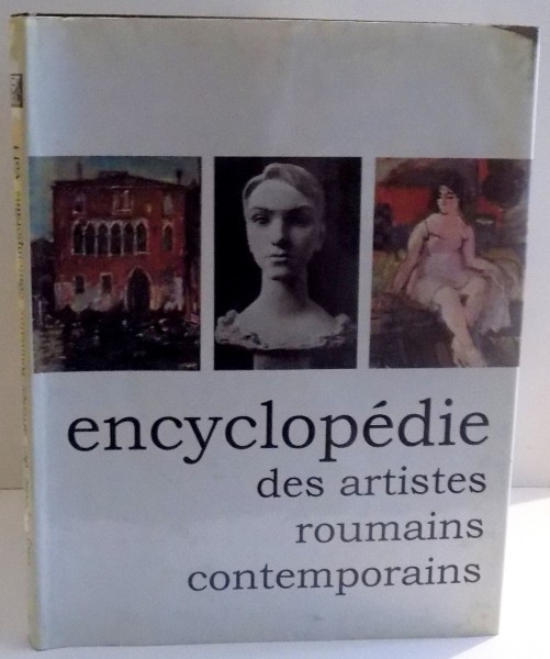 ENCYCLOPEDIE DES ARTISTES ROUMAINS CONTEMPORAINS par ALEXANDRU CEBUC...NEGOITA LAPTOIU , VOL I, 1999