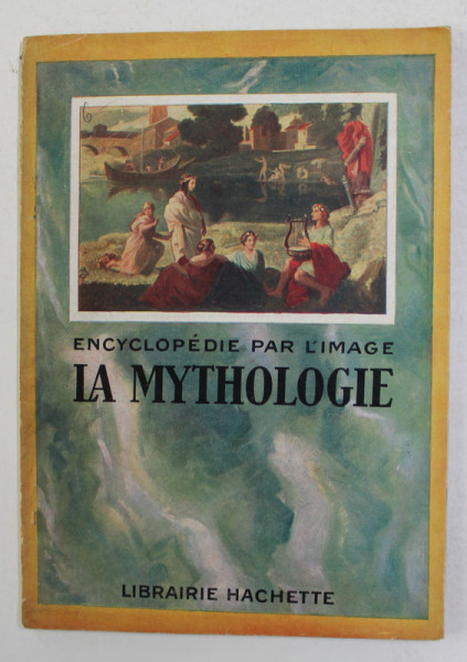 ENCYCLOPEDIE PAR L 'IMAGE - LA MYTHOLOGIE 1924