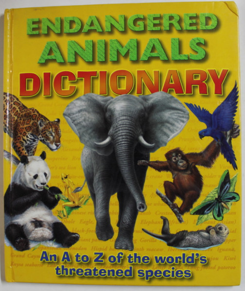 ENDANGERED ANIMALS DICTIONARY , AN A TO Z OF THE WORLD 'S THREATENED SPECIES , 2007