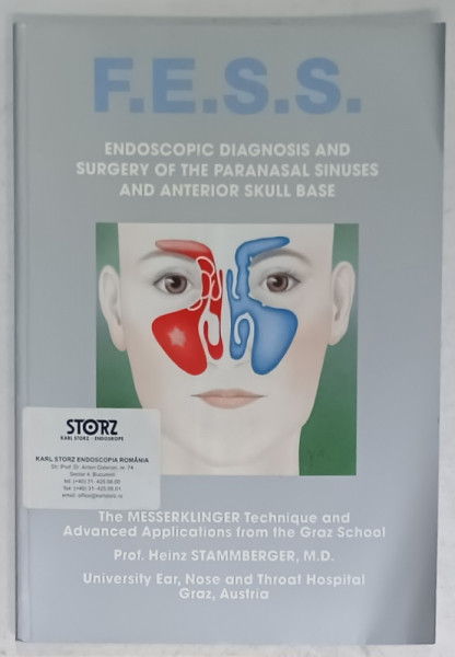 ENDOSCOPIC DIAGNOSIS AND SURGERY OF THE PARANASAL SINUSES AND ANTERIOR SKULL BASE by PROF . HEINZ STAMMBERGER , 2009