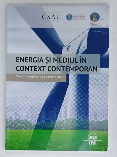ENERGIA SI MEDIUL IN CONTEXT CONTEMPORAN , SIMPOZION NATIONAL 12 OCTOMBRIE , 2017