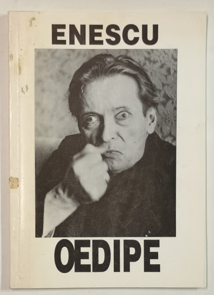 ENESCU , OEDIPE , un spectacol de ANDREI SERBAN , CAIET - PROGRAM , ANII '90