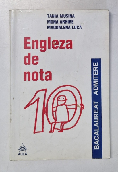 ENGLEZA DE NOTA 10 de TANIA MUSINA , MONA ARHIRE , MAGDALENA LUCA , 2001