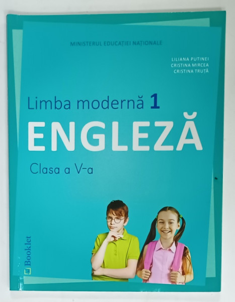ENGLEZA , MANUAL , LIMBA MODERNA 1 , CLASA  A - V-A de LILIANA PUTINEI ...CRISTINA TRUTA , 2017