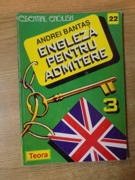 ENGLEZA PENTRU ADMITERE, 3. CHEIA EXERCITIILOR de ANDREI BANTAS  1995