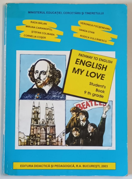 ENGLISH MY LOVE , PATHWAY TO ENGLISH , STUDENT 'S BOOK 9 th GRADE by RADA BALAN ...RODICA VULCANESCU