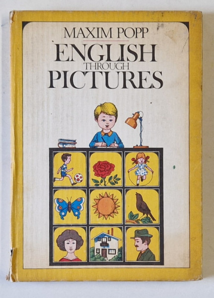 ENGLISH THROUGH PICTURES de MAXIM POPP , Bucuresti 1983