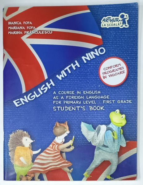 ENGLISH WITH NINO , STUDENT 'S BOOK , FOR PRIMARY LEVEL - FIRST GRADE by BIANCA  POPA ...MARINA FRANCULESCU , 2013 , PREZINTA URME DE UZURA