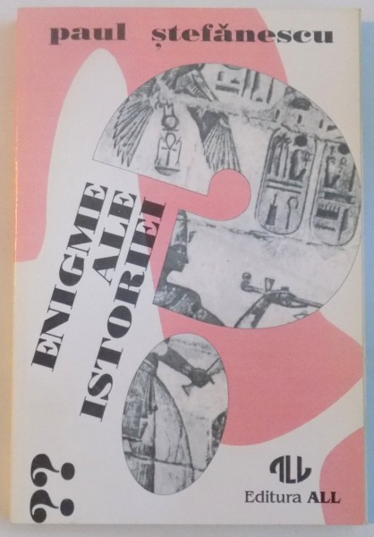 ENIGME ALE ISTORIEI, VOL. II de PAUL STEFANESCU, 1995