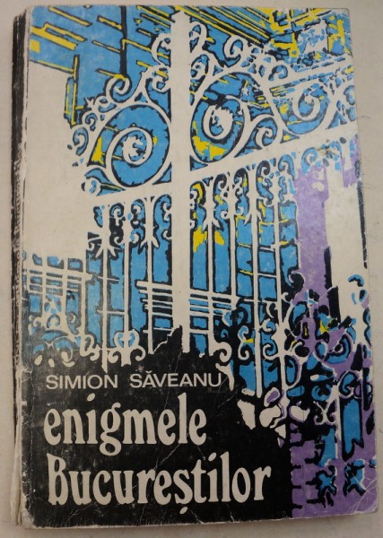 ENIGMELE BUCURESTILOR-SIMION SAVEANU 1973