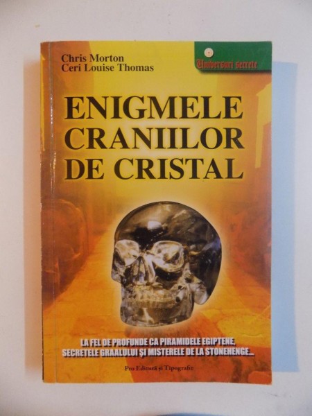 ENIGMELE CRANIILOR DE CRISTAL  de CHRIS MORTON , CERI LOUISE THOMAS , PREZINTA HALOURI DE APA SI MICI SUBLINIERI