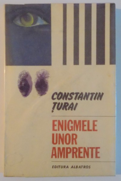 ENIGMELE UNOR AMPRENTE de CONSTANTIN TURAI , 1984