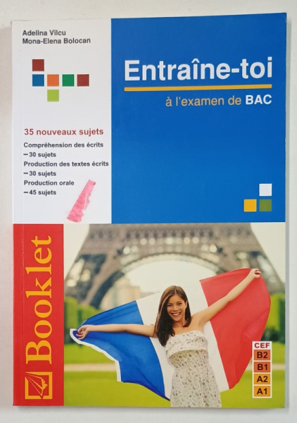 ENTRAINE - TOI A L 'EXAMEN DE BAC par ADELINA VILCU si MONA - ELENA BOLOCAN , 35 NOUVEAUX SUJETS , 2015, PREZINTA INSEMNARI *