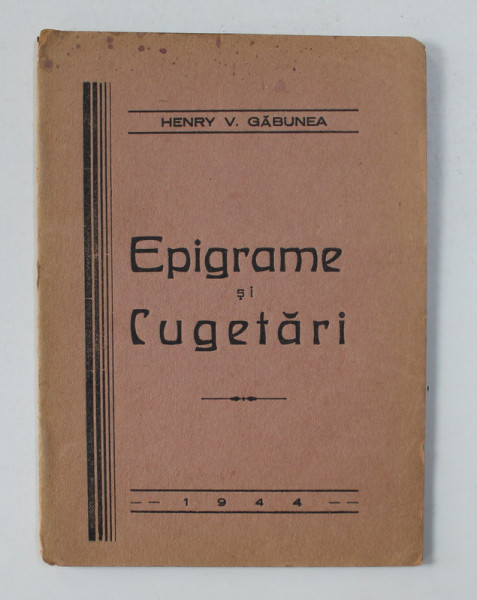 EPIGRAME SI CUGETARI de HENRY V. GABUNEA , 1944 , DEDICATIE*