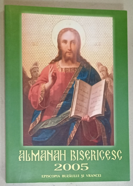 EPISCOPIA BUZAULUI SI VRANCEI , ALMANAH BISERICESC 2005