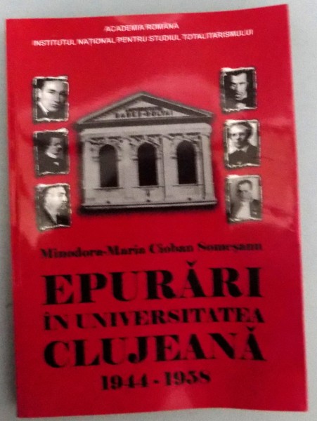 EPURARI IN UNIVERSITATEA CLUJEANA (1944-1958) , 2010 de MINODORA MARIA CIOBAN SOMESANU