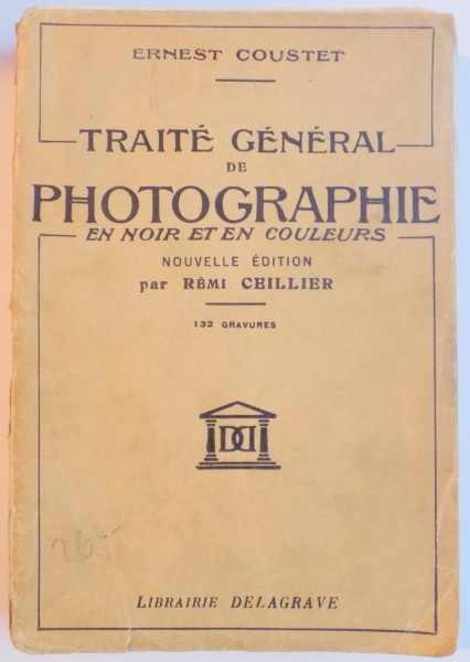 ERNEST COUSTET. TRAITE GENERAL DE PHOTOGRAPHIE EN NOIR ET EN COULEURS, NOUVELLE EDITION par REMI CEILLIER  1933