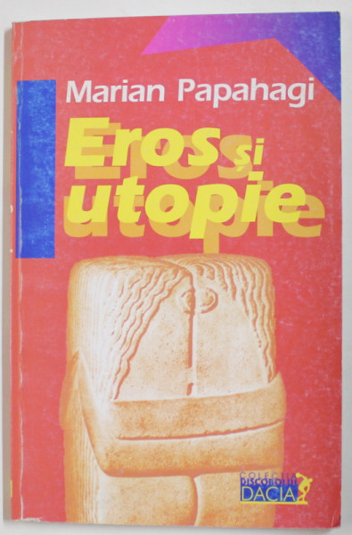 EROS SI UTOPIE de MARIAN PAPAHAGI , 1999