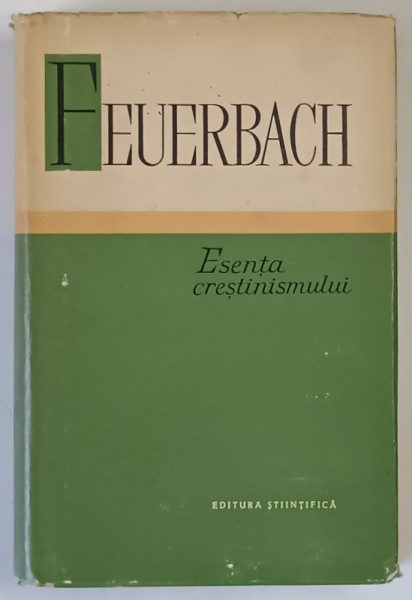 ESENTA CRESTINISMULUI de LUDWIG FEUERBACH , 1961 *EDITIE CARTONATA