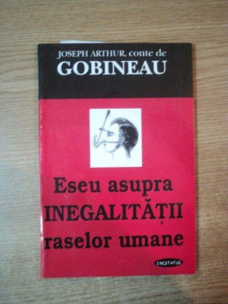 ESEU ASUPRA INTEGALITATII RASELOR UMANE de JOSEPH ARTHUR
