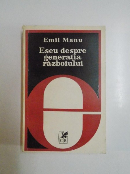 ESEU DESPRE GENERATIA RAZBOIULUI de EMIL MANU 1978