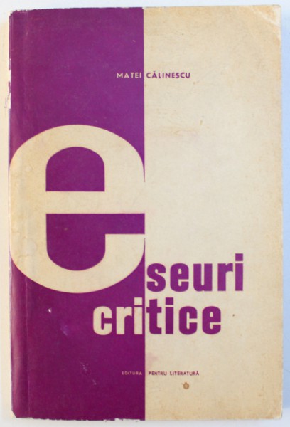 ESEURI CRITICE de MATEI CALINESCU , 1967 , DEDICATIE*