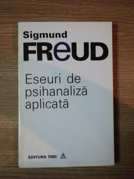 ESEURI DE PSIHANALIZA APLICATA de SIGMUND FREUD , 1994