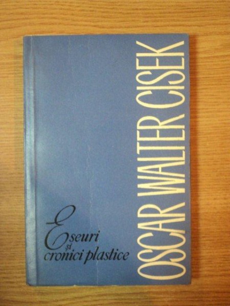 ESEURI SI CRONICI PLASTICE de OSCAR WALTER CISEK , 1967