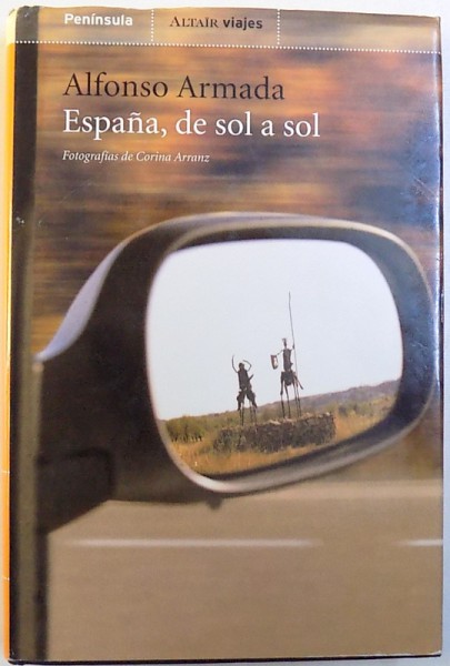 ESPANA  , DE SOL A SOL de ALFONSO ARMADA , fotografias de CORINA ARRANZ , 2000