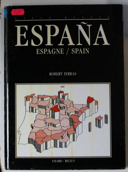 ESPANA / ESPAGNE / SPAIN by ROBERT  FERRAS , EDITIE IN LIMBA FRANCEZA, SPANIOLA , ENGLEZA , 1986