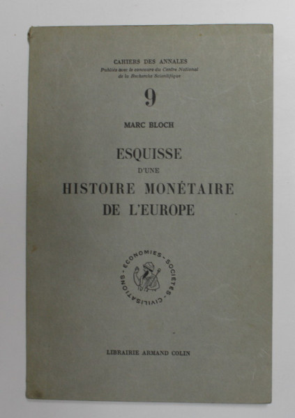 ESQUISSE D 'UNE HISTOIRE MONETAIRE DE L 'EUROPE par MARC BLOCH , 1954