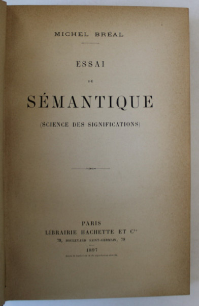 ESSAI DE SEMANTIQUE ( SCIENCE DES SIGNIFICATIONS  ) par MICHEL BREAL , 1897