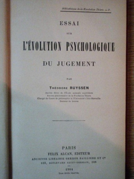 ESSAI SUR L' EVOLUTION PSYCHOLOGIQUE DU JUGEMENT PAR THEODORE RUYSSEN, PARIS 1904