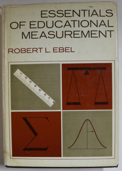 ESSENTIALS OF EDUCATION MEASUREMENT by ROBERT L. EBEL , 1972 , PAGINA DE TITLU CU FRAGMENT LIPSA