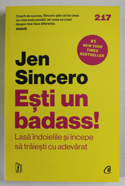 ESTI UN BADASS! LASA INDOIELILE SI INCEPE SA TRAIESTI CU ADEVARAT de JEN SINCERO , 2023