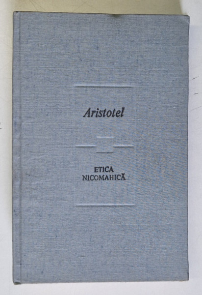 ETICA NICOMAHICA de ARISTOTEL , 1988 *LIPSA SUPRACOPERTA