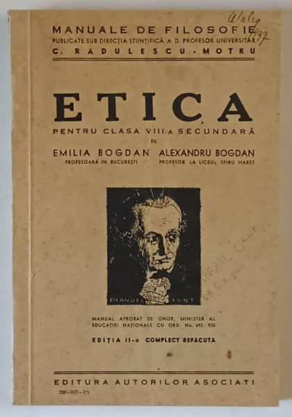 ETICA PENTRU CLASA A VIII - A SECUNDARA , EDITAIA A II - A de EMILIA BOGDAN si ALEXANDRU BOGDAN , 1937
