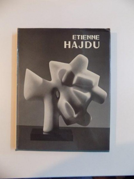 ETIENNE HAJDU de IONEL JIANOU , 1972 , CONTINE DEDICATIA AUTORULUI