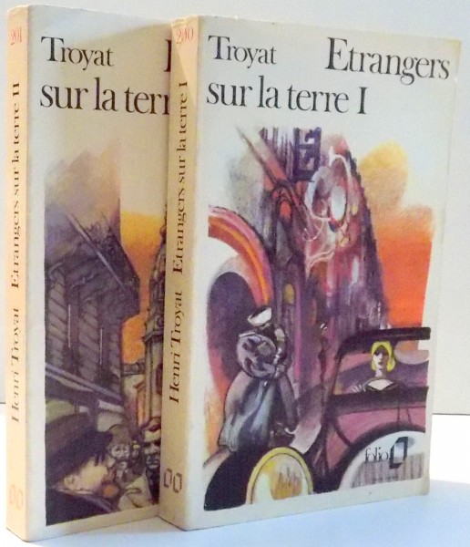 ETRANGERS SUR LA TERRE par HENRI TROYAT, VOL I-II , 1950