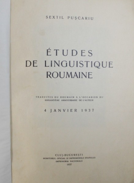 ETUDES DE LINGUISTIQUE ROUMAINE, 4 JANVIER 1937 de SEXTIL PUSCARIU, CLUJ 1937