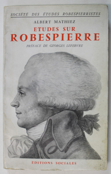 ETUDES SUR ROBESPIERRE ( 1758 -1794 )  par ALBERT MATHIEZ , 1958