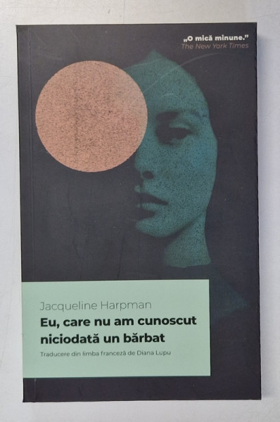 EU , CARE NU AM CUNOSCUT NICIODATA UN BARBAT de JACQUELINE HARPMAN , 2024