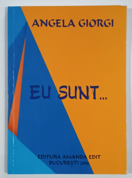 EU SUNT ...de ANGELA GIORGI , 2016