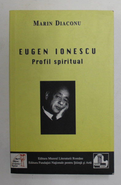 EUGEN IONESCU - PROFIL SPIRITUAL de MARIN DIACONU , 2010