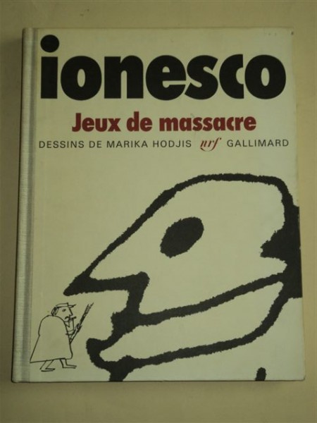 Eugene Ionesco - Jeux de massacre, Editions Garimard, 1981