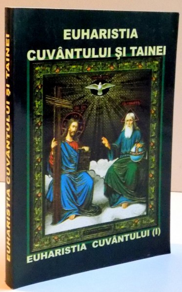 EUHARISTIA CUVANTULUI SI TAINEI , 2003